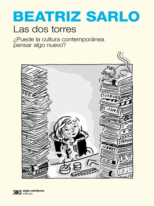 Title details for Las dos torres by Beatriz Sarlo - Available